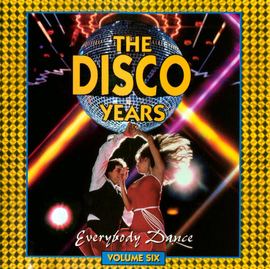 The Disco Years Everybody Dance Volume Six