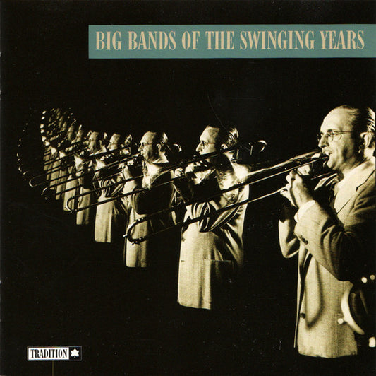 Big Bands Of The Swinging Years